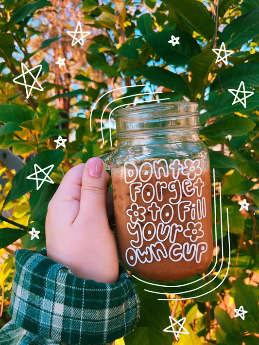 Fill your own cup